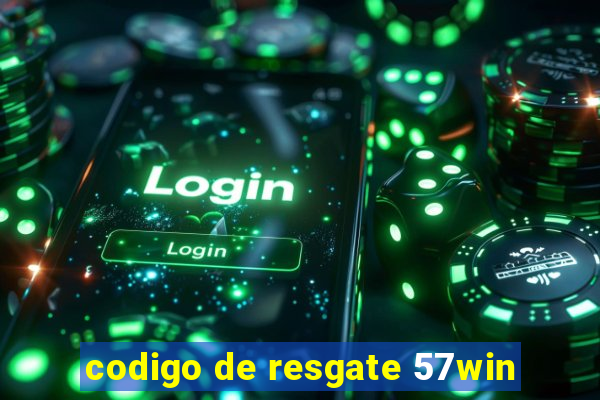 codigo de resgate 57win